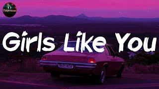 Maroon 5 - Girls Like You (Lyrics)