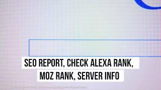 SEO Report | Check Alexa Rank, Moz Rank | Optimization Tips for Websites