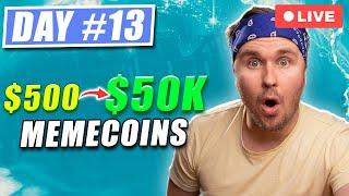 $500-$50k Day 13 - Live Memecoin Trading (PUMP FUN)