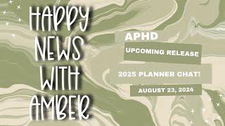 Happy News With Amber | New Releases and 2025 Planner Talk