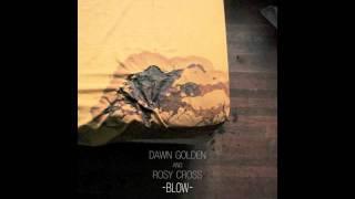 Dawn Golden and Rosy Cross - Blacks [Official Full Stream]