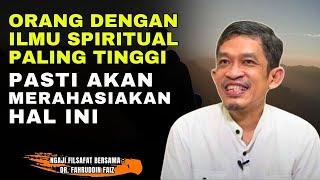 Hal Ini Akan Tetap Dirahasiakan Oleh Orang Tingkat Kecerdasan Spiritual Tinggi | Dr. Fahruddin Faiz