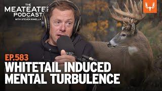 Whitetail Induced Mental Turbulence | MeatEater Podcast Bonus Episode