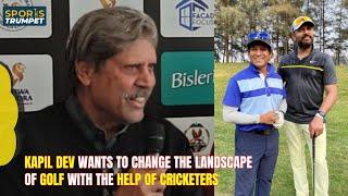 How Kapil Dev Is Changing Indian Golf with Cricketers' Support | Sports Trumpet