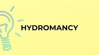 What is the meaning of the word HYDROMANCY?