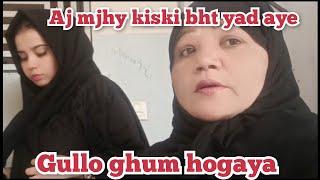 GULLO GHUM HOAGAYA || AJ MJHY KISKI BHT YAD AYE || NAINA KI RUBEENA MEER VLOGS