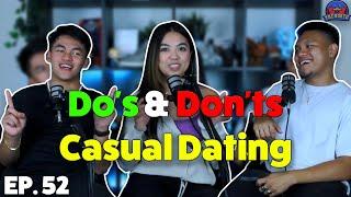 DO's and DON'Ts of CASUAL DATING | Episode 52