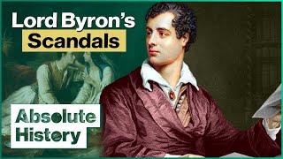 The World's First Sex Symbol | The Scandalous Adventures Of Lord Byron | Absolute History