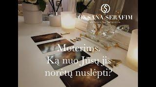 MOTERIMS. KĄ NUO JŪSŲ JIS NORĖTŲ NUSLĖPTI?