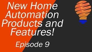 New Home Automation Products and New Smart Home Features and a Google Home Mini Giveaway - EP 9