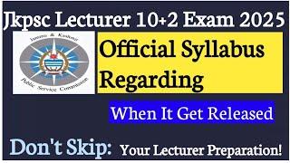 Jkpsc 10+2 Lecturer Official Syllabus 2025 || When Get Published || Don't Skip Your Preparation