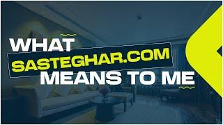 What SasteGhar.com Means To Me