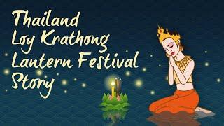 Thailand Loy Krathong Lantern Festival Story And How People Celebrate It