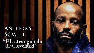 ANTHONY SOWELL - "EL ESTRANGULADOR DE CLEVELAND"