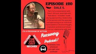 THEUDRCAST : E-120 w/ Dale S Part 2 | Recovery | Alcoholism | Drug Addiction | Addiction | God | AA