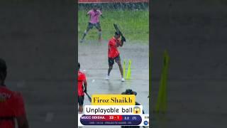 Firoz Shaikh Unplayable ball |Mansoon super series 2025| #shorts #shortsfeed #youtube #rainycricket