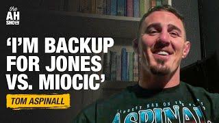 Tom Aspinall officially the backup for Jones vs Miocic | The Ariel Helwani Show