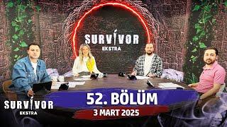 Survivor Ekstra 52. Bölüm | 3 Mart 2025 @SurvivorEkstra