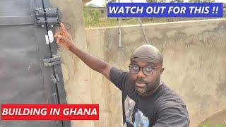 WATCH OUT FOR THIS !! | BUILDING IN GHANA