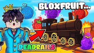 DEADRAILS NHƯNG BEN SỞ HỮU SỨC MẠNH TRÁI ÁC QUỶ...QUÁ BÁ ĐẠO | DEAD FRUIT ROBLOX