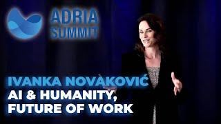 Ivanka Novaković - AI & Humanity, future of work (Adria Summit 2023)