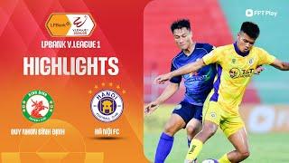 HIGHLIGHTS: QUY NHƠN BÌNH ĐỊNH - HÀ NỘI | HIỆP 1 CHOÁNG VÁNG, KẾT CỤC ĐAU LÒNG