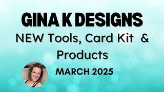 Gina K Designs March 2025 Release and Card Kit