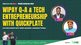 WiPay Q+A with Kibwe McGann & Talking Tech Entrepreneurship with Monique Powell CEO of QuickPlate