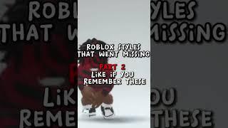 Roblox Styles That Went Missing  #roblox #robloxshorts