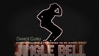 Jingle bell Dance | Honey Singh |Hommie Dilliwala |Dance Guru