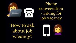 How to ask about job vacancy in English |Conversationseries #englishconversation #phoneconversation