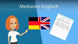 Mediation in Englisch schreiben - schrittweise erklärt!