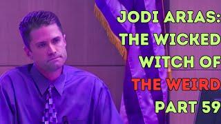 Jodi Arias: The Wicked Witch Of The Weird - Part 59