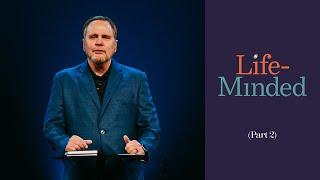 Life-Minded Part 2 | Brady Boyd | New Life Church