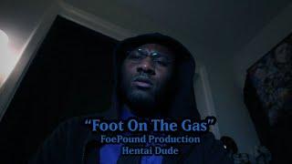 FoePound Production - Foot On The Gas (Prod. Hentai Dude)