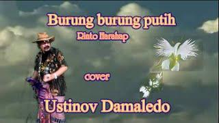 BURUNG BURUNG PUTIH Cip Rinto Harahap dipopulerkan oleh Chritine Panjaitan Cover USTINOV DAMALEDO