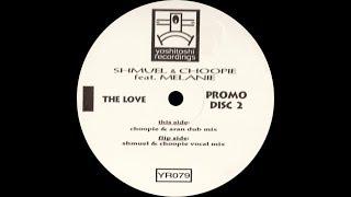 Shmuel & Choopie Feat. Melanie ‎- The Love (Choopie & Aran Dub Mix)