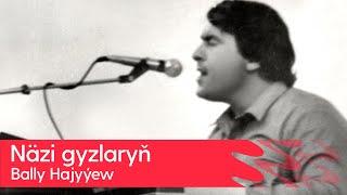 Bally Hajyyew - Gyzlaryn