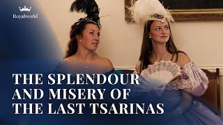 The Splendour and Misery of the Last Tsarinas | German Princesses in Russia