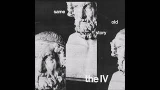 The IV - Same old story