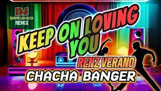 KEEP ON LOVING YOU RENZ VERANO CHA-CHA BANGER - DJ NIECKAILLA LOUISE