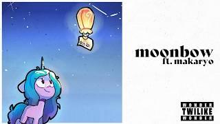 【MLP G5 SONG】Moonbow Feat. Makaryo - Twilike