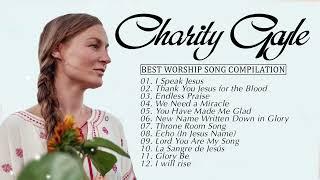 Soul Lifting Charity Gayle Worship Christian Songs Nonstop Collection - Charity Gayle Worship Songs