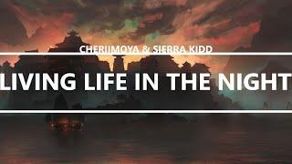 Cheriimoya & Sierra Kidd - Living Life, In the Night [Lyrics]