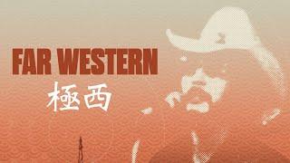 FAR WESTERN Trailer