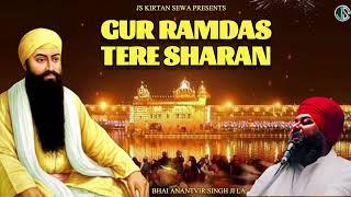 GUR RAMDAS TERE SHARAN.. BHAI ANANTVIR SINGH JI LA