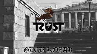 Gleb Kozak | Welcome to TRUST