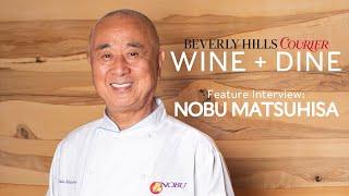 Feature Interview: Nobu Matsuhisa | Beverly Hills Courier Wine + Dine