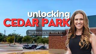 Unlocking Cedar Park: 8 Reasons to Move and 2 Things to Know!