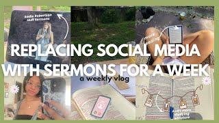 christian vlog | replacing social media with sermons for a week⋆₊˚ 